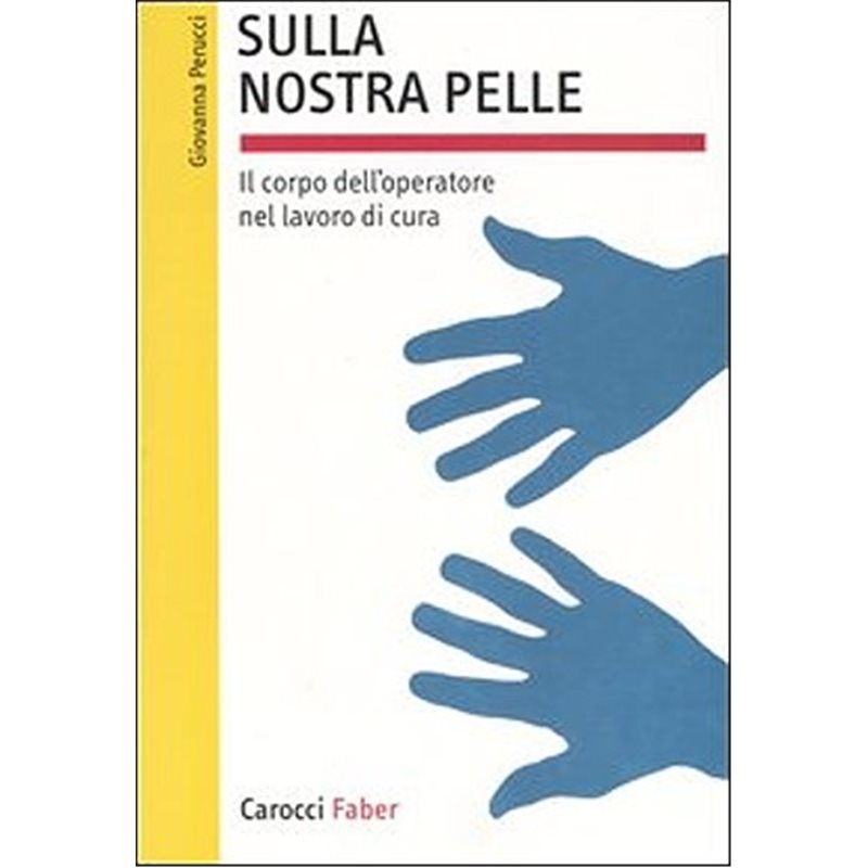 Sulla nostra pelle - Il corpo dell'operatore nel lavoro di cura